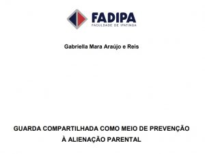 GUARDA COMPARTILHADA COMO MEIO DE PREVENÇÃO À ALIENAÇÃO PARENTAL