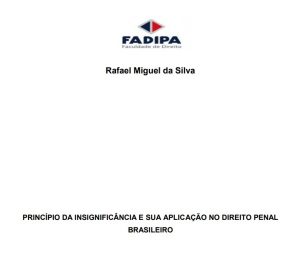 PRINCÍPIO DA INSIGNIFICÂNCIA E SUA APLICAÇÃO NO DIREITO PENAL BRASILEIRO
